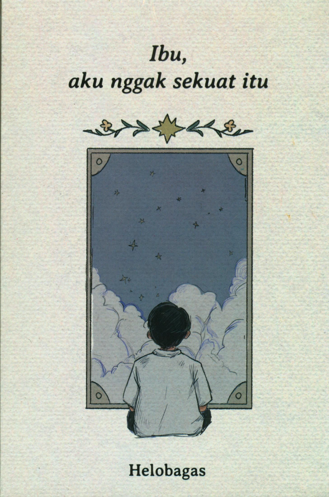 Ibu, Aku Nggak Sekuat Itu