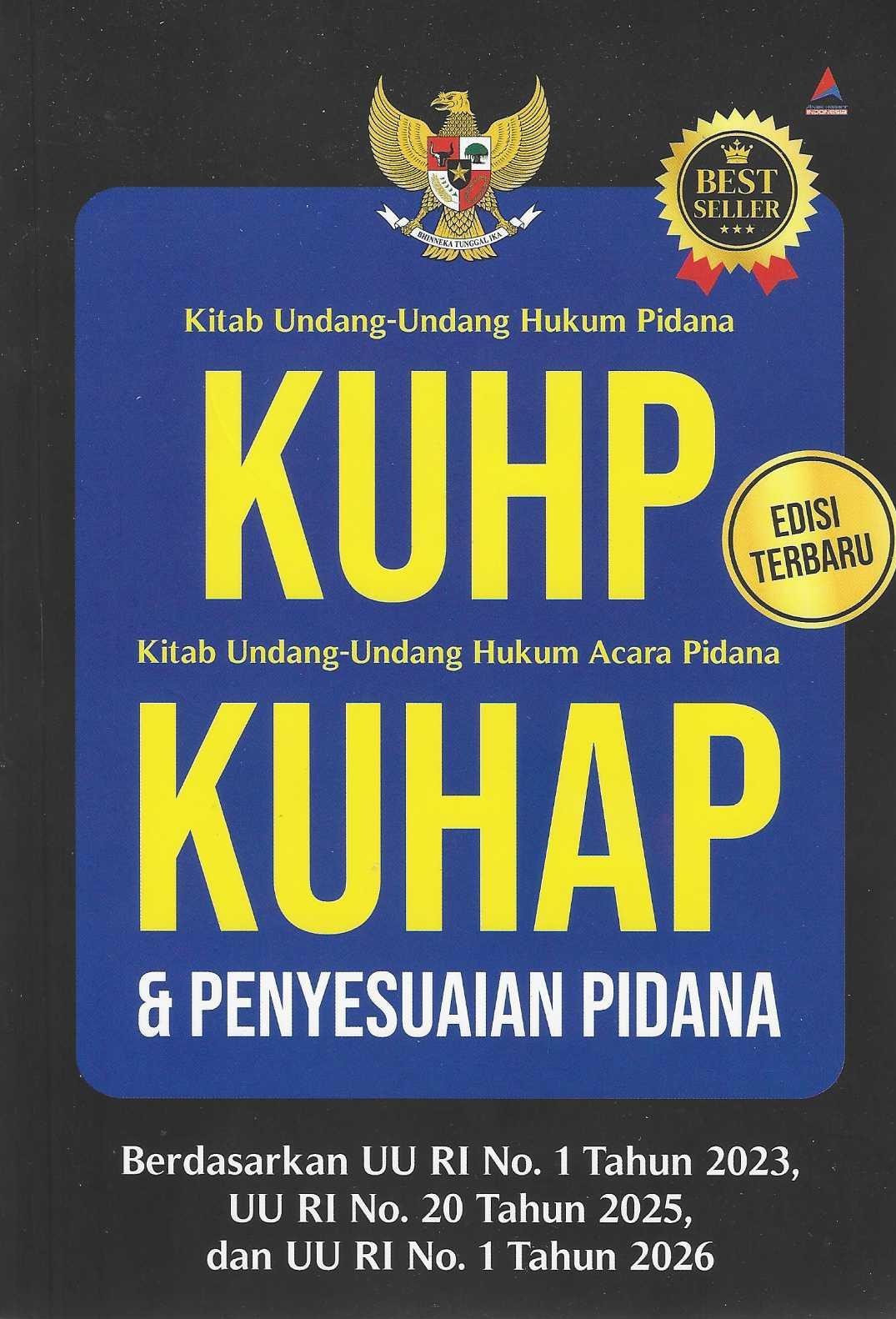 Kitab Undang-Undang Hukum Pidana KUHP Kitab Undang-Undang Hukum Acara Pidana KUHAP & PENYESUAIAN PIDANA Berdasarkan UU No. 1 Tahun 2023, UU RI No. 20 Tahun 2025, dan UU RI No. 1 Tahun 2026