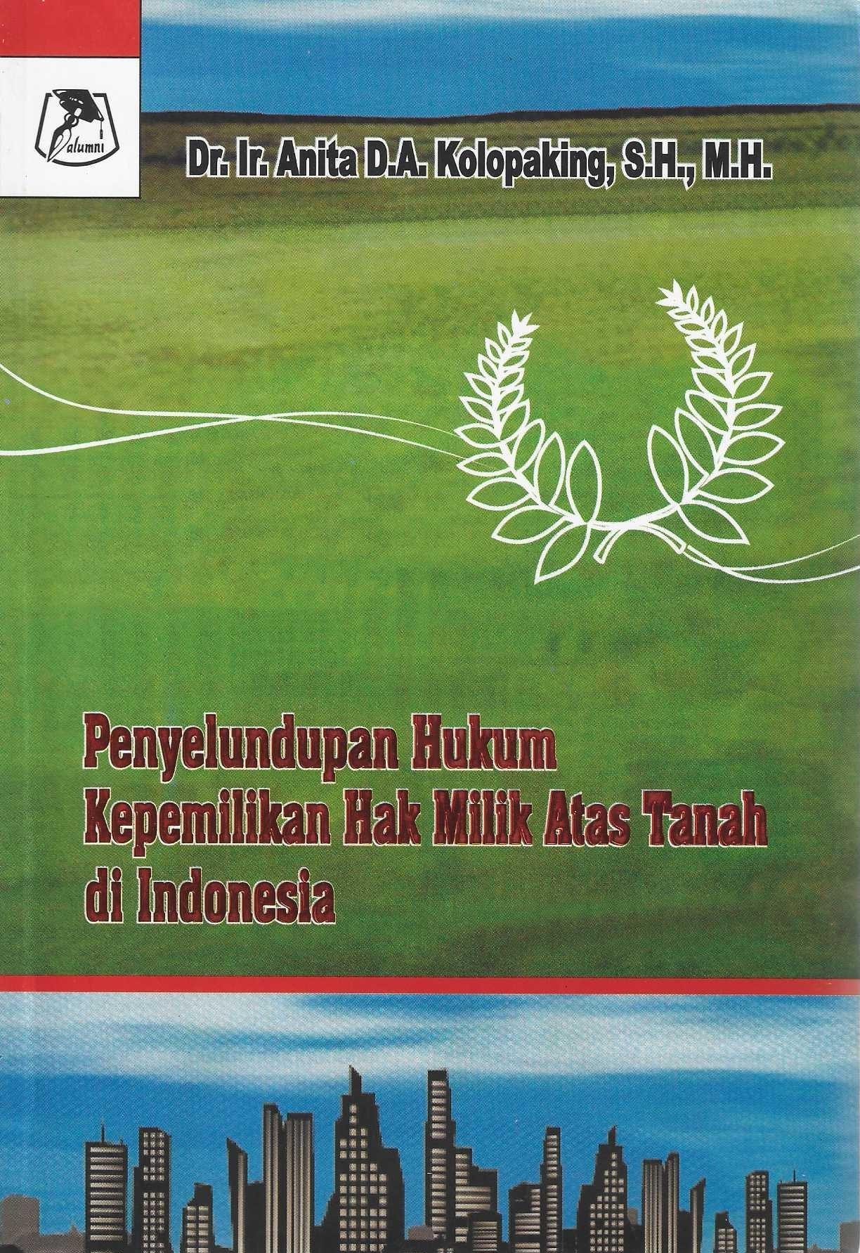 Penyelundupan Hukum Kepemilikan Hak Milik Atas Tanah di Indonesia