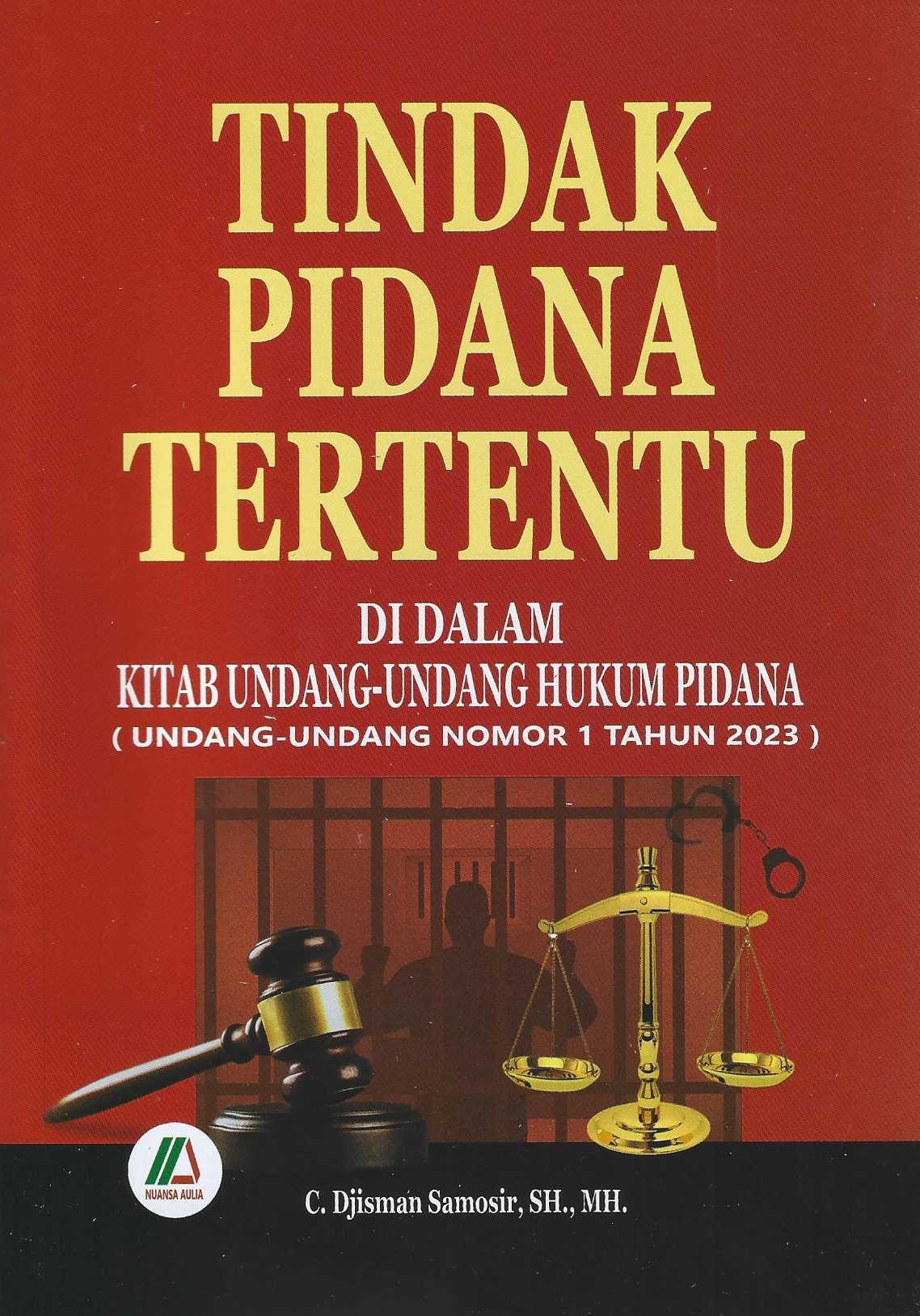 Tindak Pidana Tertentu di Dalam Kitab Undang-Undang Hukum Pidana (Undang-Undang Nomor 1 Tahun 2023)