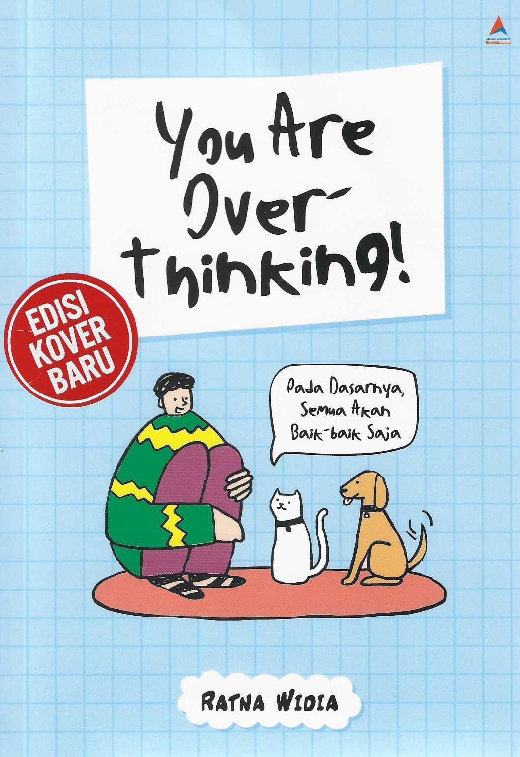 You Are Over-Thinking!
