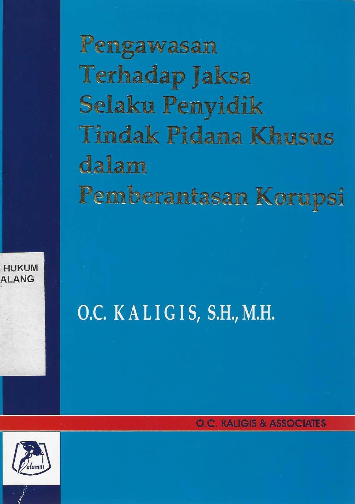 Pengawasan Terhadap Jaksa Selaku Penyidik Tindak Pidana Khusus dalam Pemberantasan Korupsi