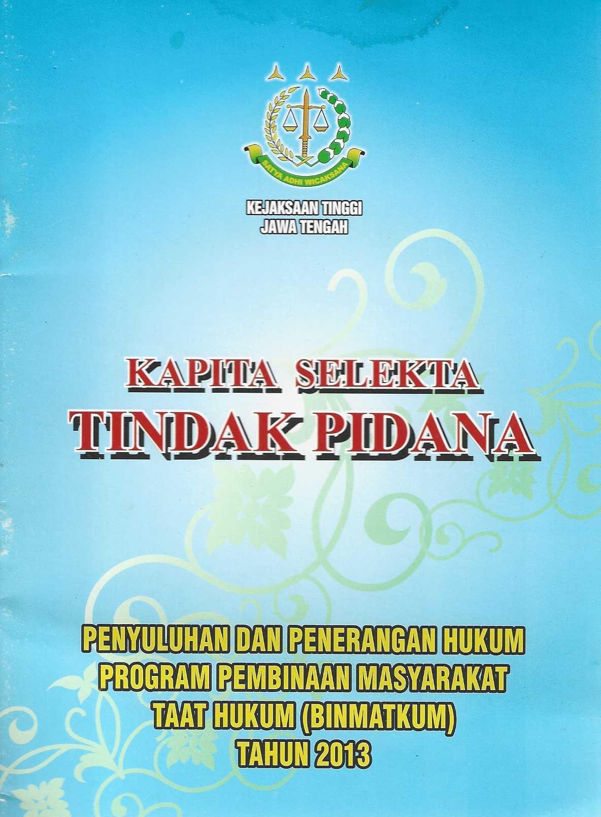 Kapita Selekta Tindak Pidana Penyuluhan dan Penerangan Hukum Program Pembinaan Masyarakat Taat Hukum (Binmatkum) Tahun 2013